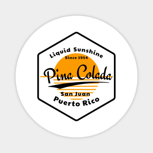 Liquid Sunshine Pina Colada - Since 1954 Magnet